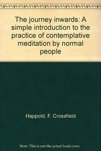 9780804223799: The journey inwards: A simple introduction to the practice of contemplative meditation by normal people