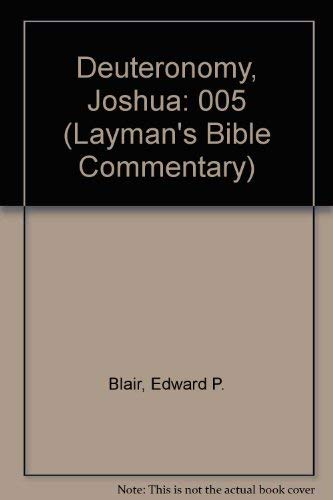 The Book of Deuteronomy/the Book of Joshua (The Layman's Bible Commentary) (9780804230650) by Blair, Edward