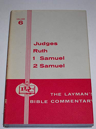 Stock image for The Book of Judges/the Book of Ruth/the First and Second Books of Samuel (The Layman's Bible Commentary) for sale by Wonder Book