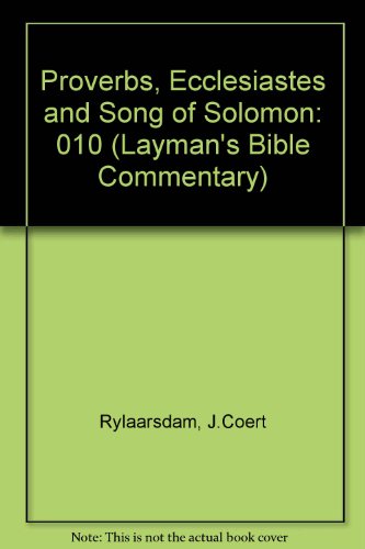 The Proverbs, Ecclesiastes, the Song of Solomon (Layman's Bible Commentary)