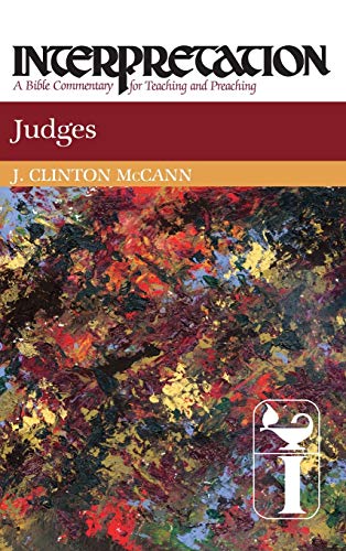 Judges: Interpretation: A Bible Commentary for Teaching and Preaching (9780804231077) by McCann, J. Clinton; McCann Jr., J. Clinton