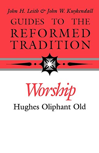 Beispielbild fr Guides to the Reformed Tradition : Worship zum Verkauf von Better World Books