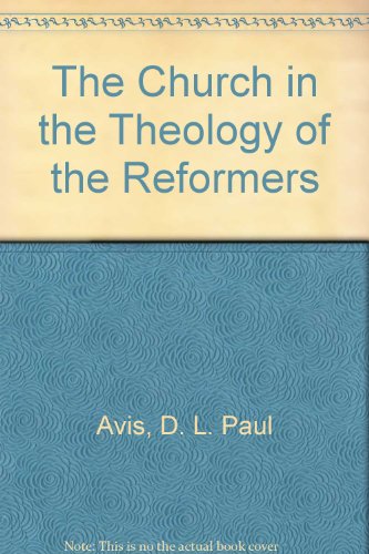 Stock image for The Church in the Theology of the Reformers for sale by ThriftBooks-Atlanta