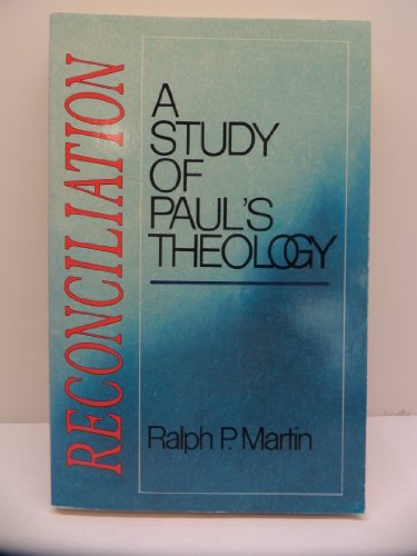 9780804237291: Reconciliation: A Study of Paul's Theology [Paperback] by Ralph Martin