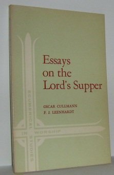 Essays on the Lord's Supper (9780804237482) by Cullmann, Oscar; Leenhardt, Franz J.
