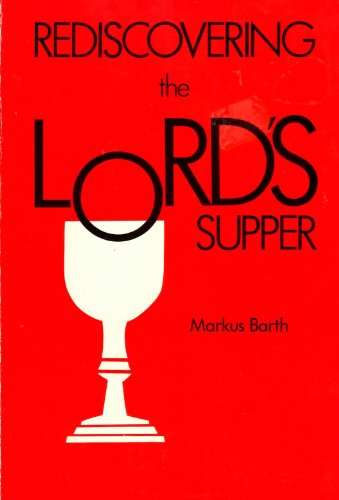 Beispielbild fr Rediscovering the Lord's Supper: Communication With Israel, With Christ, and Among the Guests zum Verkauf von Wonder Book