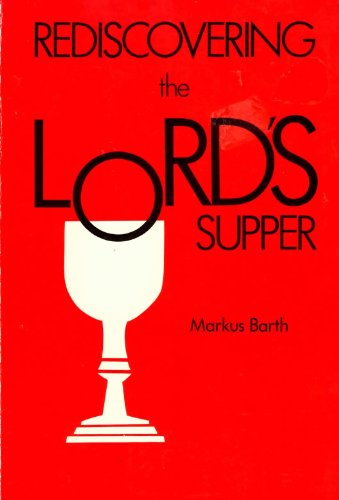 Imagen de archivo de Rediscovering the Lord's Supper: Communication With Israel, With Christ, and Among the Guests a la venta por Wonder Book