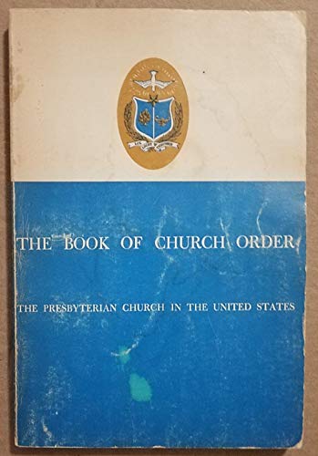 Imagen de archivo de The Book of Church Order of the Presbyterian Church in the United States a la venta por Library House Internet Sales