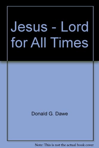 Imagen de archivo de JESUS: LORD FOR ALL TIMES a la venta por Neil Shillington: Bookdealer/Booksearch