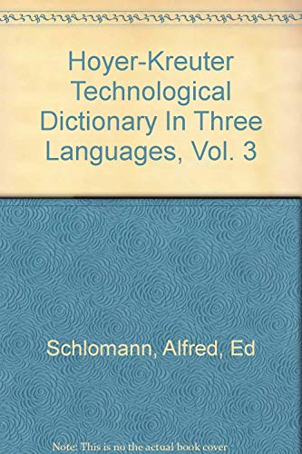 Beispielbild fr Hoyer-Kreuter Technological Dictionary in Three Languages (Volume 2: English, German, French) zum Verkauf von Bookmans