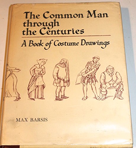 Stock image for The Common Man Through the Centuries : A Book of Costume Drawings for sale by Better World Books