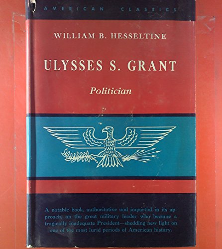 Imagen de archivo de Ulysses s Grant Politician a la venta por Irish Booksellers
