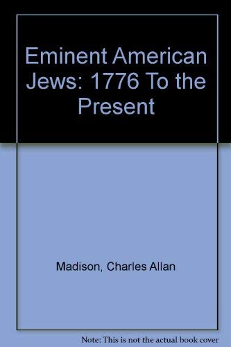 Stock image for Eminent American Jews: 1776 To the Present for sale by Redux Books