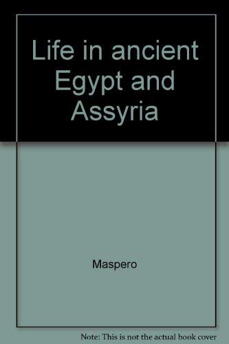 Stock image for Life in Ancient Egypt & Assyria for sale by G.J. Askins Bookseller