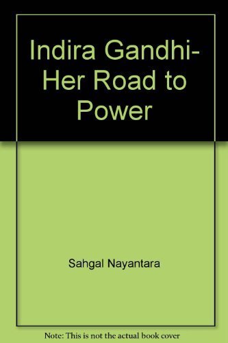 9780804418270: Indira Gandhi, her road to power