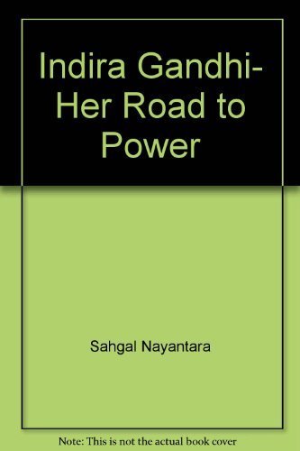 Imagen de archivo de Indira Gandhi : Her Road to Power a la venta por Better World Books