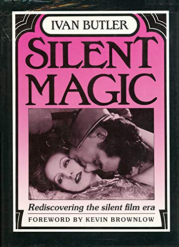 Imagen de archivo de Silent Magic: Rediscovering the Silent Film Era a la venta por Isle of Books