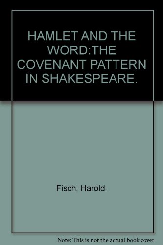 Hamlet and the Word. The Covenant Pattern in Shakespeare