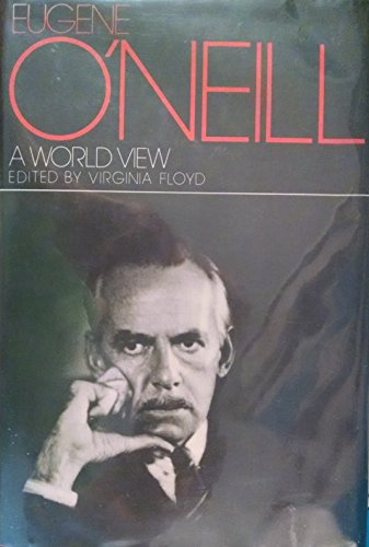 Beispielbild fr Eugene O'Neill : A World View zum Verkauf von Better World Books: West