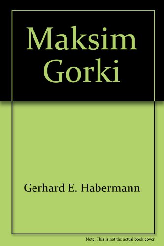 Beispielbild fr Maksim Gorki (Modern literature monographs) zum Verkauf von Midtown Scholar Bookstore