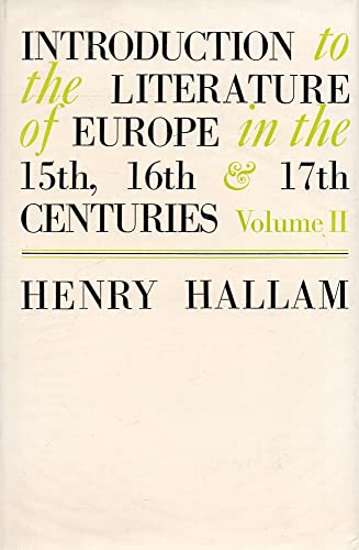 Stock image for Introduction to the Literature of Europe in the Fifthteenth, Sixteenth, and Seventeenth Centuries-VOLUME TWO ONLY for sale by GloryBe Books & Ephemera, LLC