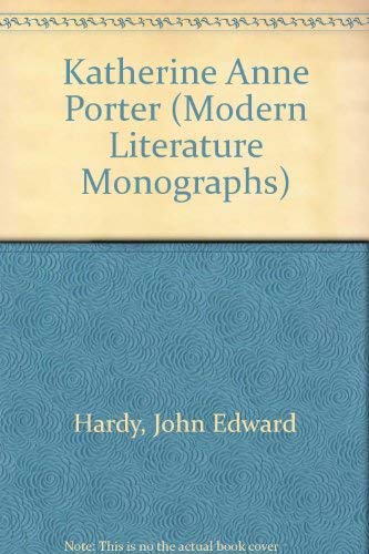 Katherine Anne Porter (Modern Literature Monographs) - John Edward Hardy