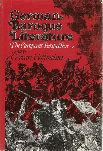 German Baroque Literature: The European Perspective (9780804423946) by Hoffmeister, Gerhart