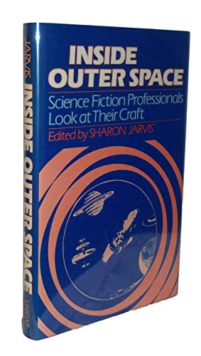 Beispielbild fr Inside Outer Space: Science Fiction Professionals Look at Their Craft zum Verkauf von Books From California