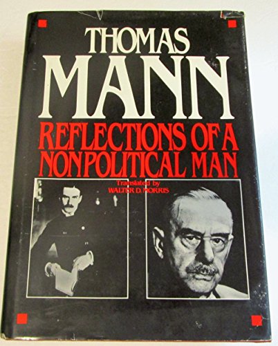 Thomas Mann: Reflections of a Nonpolitical Man