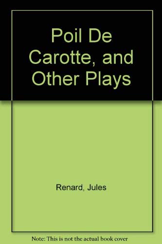 9780804427128: Poil De Carotte, and Other Plays