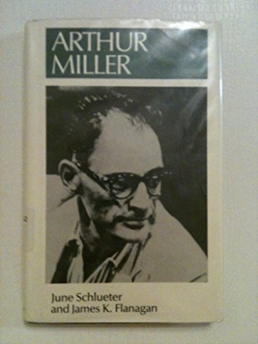 Arthur Miller (Literature & Life) (9780804427975) by Schlueter, June; Flanagan, James K.