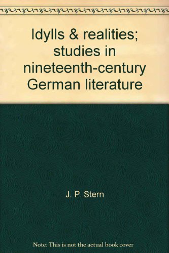 Beispielbild fr Idylls and Realities : Studies in Nineteenth-Century German Literature zum Verkauf von Better World Books