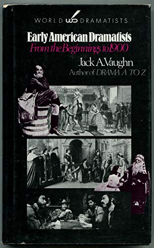 Imagen de archivo de Early American Dramatists : From the Beginnings to 1900 (Literature and Life Ser.) a la venta por Books to Die For