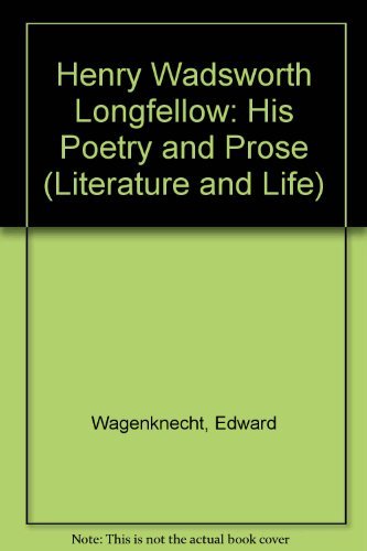 Stock image for Henry Wadsworth Longfellow : His Poetry and Prose for sale by Better World Books