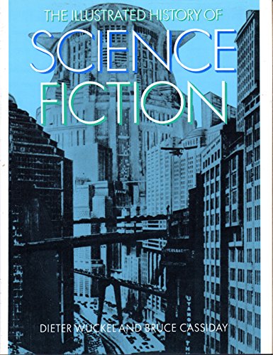 Stock image for The Illustrated History of Science Fiction for sale by Better World Books: West