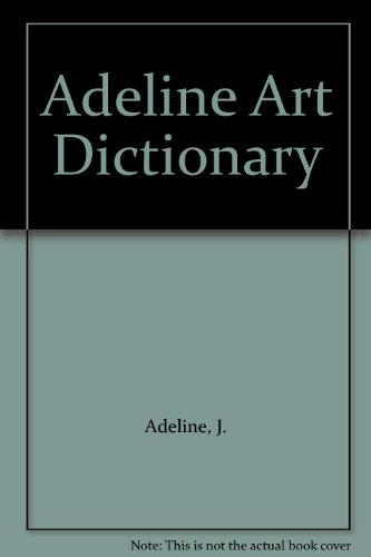 Stock image for Adeline Art Dictionary, with Supplement by H. Beigel for sale by Better World Books: West