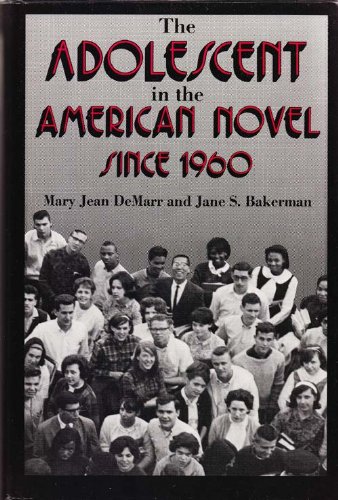 9780804430678: The Adolescent in the American Novel Since 1960