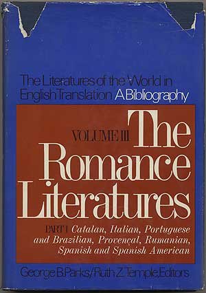 Stock image for The Romance literatures, Volume 3, Part 1 (The Literatures of the world in English translation: a bibliography) for sale by Zubal-Books, Since 1961