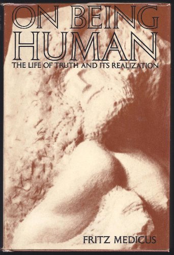 Beispielbild fr On Being Human: The Life of Truth and Its Realization zum Verkauf von Wonder Book