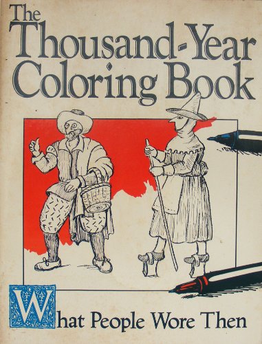 Stock image for The Thousand-Year Coloring Book What People Wore Then for sale by Ken's Book Haven