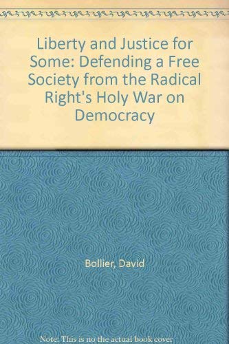 Beispielbild fr Liberty & Justice for Some: Defending a Free Society from the Radical Right's Holy War on Democracy zum Verkauf von 2Vbooks