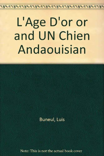 9780804460682: L'Age D'or or and UN Chien Andaouisian