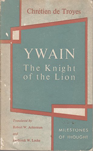 Ywain: The Knight of the Lion (9780804460835) by De Troyes, Chretien) Ackerman, Robert W. & Locke, Frederick W. (trans)