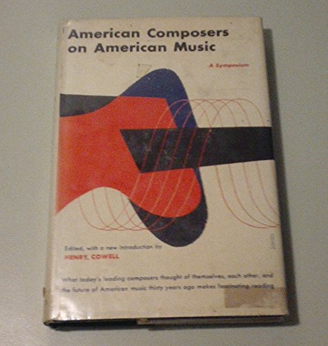 Beispielbild fr American Composers on American Music : A Symposium zum Verkauf von Better World Books
