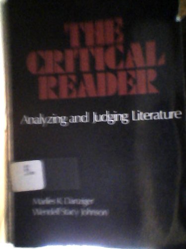 Stock image for The Critical Reader: Analyzing and Judging Literature for sale by HPB Inc.