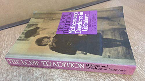 9780804461122: Lost Tradition - Mothers and Daughters in Literature