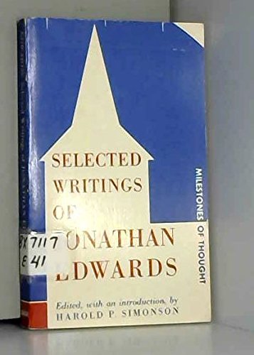 9780804461320: Selected Writings of Jonathan Edwards (Milestones of Thought in the History of Ideas)
