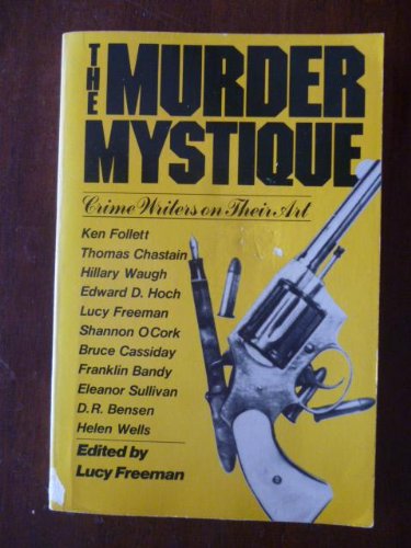 Imagen de archivo de The Murder Mystique; Crime Writers on Their Art. a la venta por Bucks County Bookshop IOBA