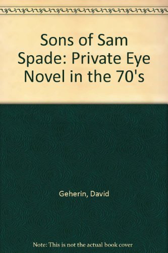 9780804461702: Sons of Sam Spade: Private Eye Novel in the 70's