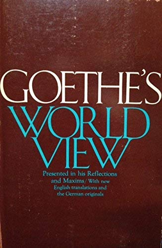 9780804461924: Goethe's World View Represented in His Reflections and Maxims [Paperback] by